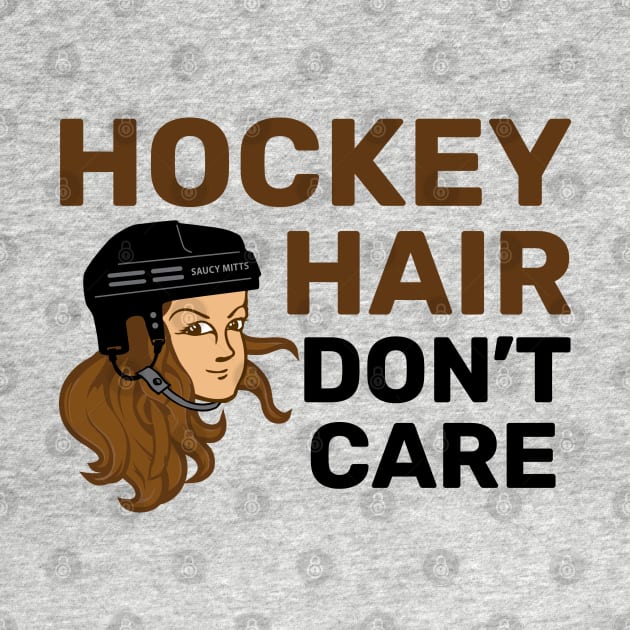 Hockey Hair Don't Care Brunette by SaucyMittsHockey